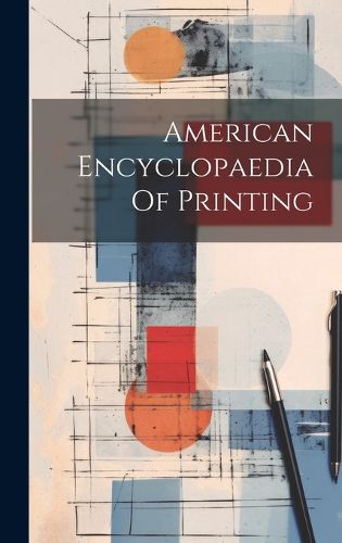 Cover image for American Encyclopaedia Of Printing