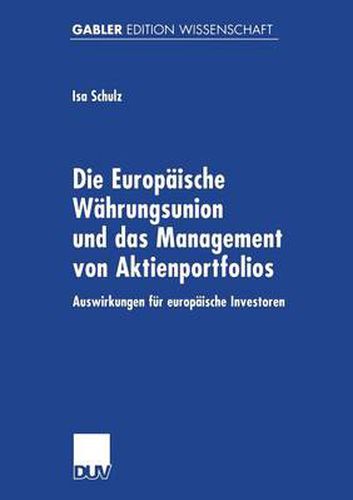 Cover image for Die Europaische Wahrungsunion Und Das Management Von Aktienportfolios: Auswirkungen Fur Europaische Investoren