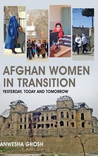 Cover image for Afghan Women in Transition: Yesterday, Today and Tomorrow