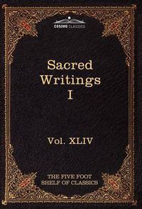 Cover image for Sacred Writings I: Confucian, Hebrew, Christian: The Five Foot Shelf of Classics, Vol. XLIV (in 51 Volumes)