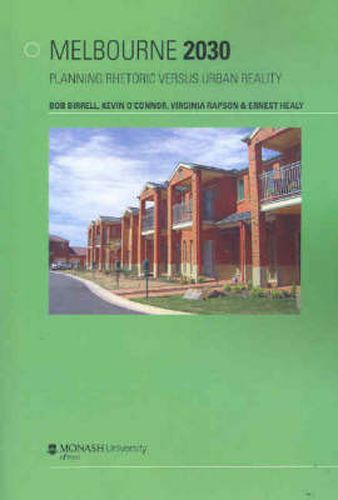Cover image for Melbourne 2030: Planning Rhetoric Versus Urban Reality