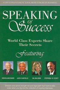 Cover image for Speaking of Success: World Class Experts Share Their Secrets