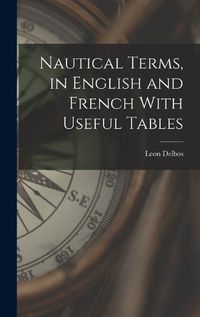 Cover image for Nautical Terms, in English and French With Useful Tables