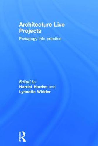 Cover image for Architecture Live Projects: Pedagogy into Practice