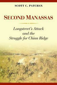 Cover image for Second Manassas: Longstreet's Attack and the Struggle for Chinn Ridge