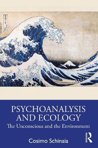 Cover image for Psychoanalysis and Ecology: The Unconscious and the Environment