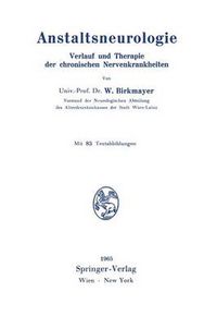 Cover image for Anstaltsneurologie: Verlauf Und Therapie Der Chronischen Nervenkrankheiten