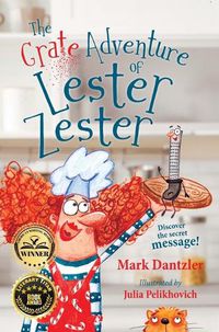 Cover image for The Grate Adventure of Lester Zester: A story for kids about self, feelings, and friendship