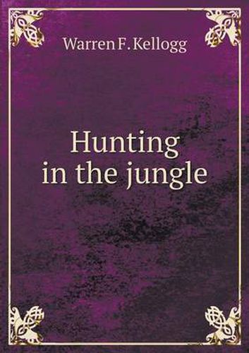 Cover image for Hunting in the jungle