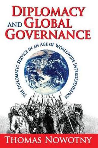 Cover image for Diplomacy AND Global Governance: The Diplomatic Service in an Age of Worldwide Interdependence