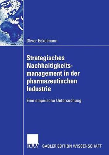 Cover image for Strategisches Nachhaltigkeitsmanagement in Der Pharmazeutischen Industrie: Eine Empirische Untersuchung