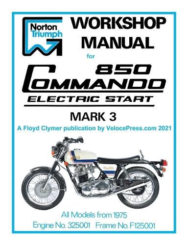 Cover image for Norton Workshop Manual for 850 Commando Electric Start Mark 3 from 1975 Onwards (Part Number 00-4224)