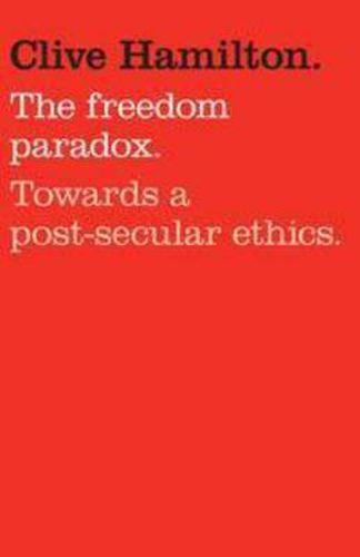 Freedom Paradox: Towards a post-secular ethics