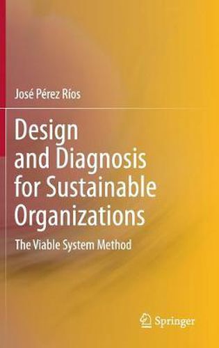 Cover image for Design and Diagnosis for Sustainable Organizations: The Viable System Method