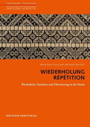 Wiederholung. Repetition: Wiederkehr, Variation und UEbersetzung in der Kunst