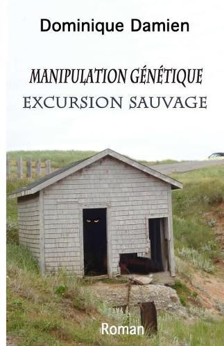 Cover image for Manipulation genetique: Excursion sauvage