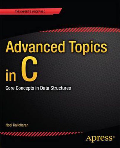 Cover image for Advanced Topics in C: Core Concepts in Data Structures