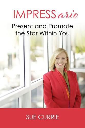 Cover image for IMPRESSario: Present and Promote the Star within You