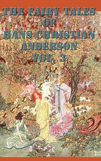 Cover image for The Fairy Tales of Hans Christian Anderson Vol. 3