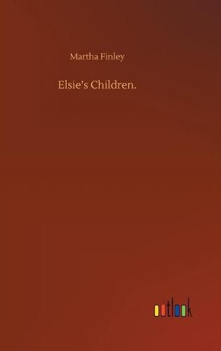 Cover image for Elsie's Children.