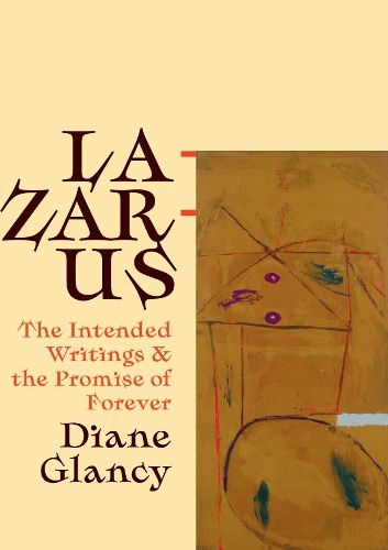 Cover image for Lazarus, His Intended Writings, and the Promise of Forever