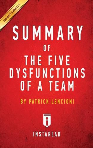 Summary of The Five Dysfunctions of a Team: by Patrick Lencioni - Includes Analysis