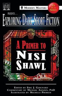 Cover image for Exploring Dark Short Fiction #3: A Primer to Nisi Shawl