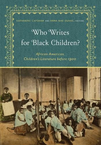 Who Writes for Black Children?: African American Children's Literature before 1900