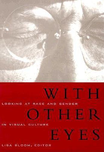 With Other Eyes: Looking At Race And Gender In Visual Culture