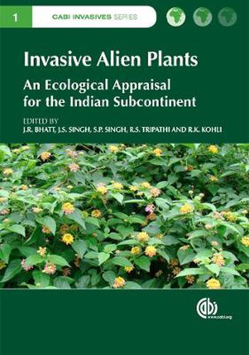 Invasive Alien Plants: An Ecological Appraisal for the Indian subcontinent