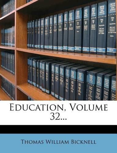 Education, Volume 32...