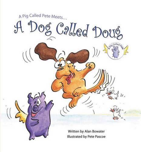 Cover image for A Pig Called Pete Meets... a Dog Called Doug