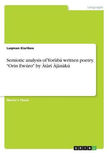 Cover image for Semiotic analysis of Yoruba written poetry. Orin Ewuro by Atari Ajanaku