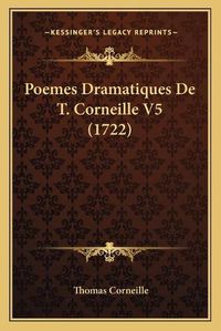 Cover image for Poemes Dramatiques de T. Corneille V5 (1722)