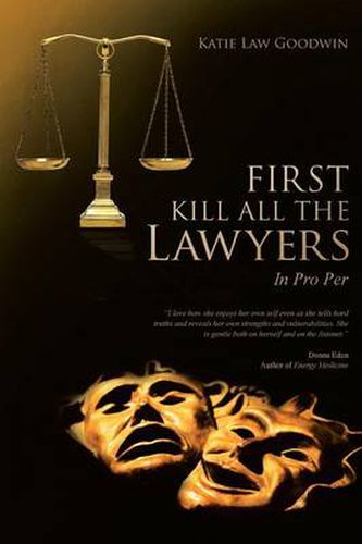 Cover image for First Kill All the Lawyers: In Pro Per