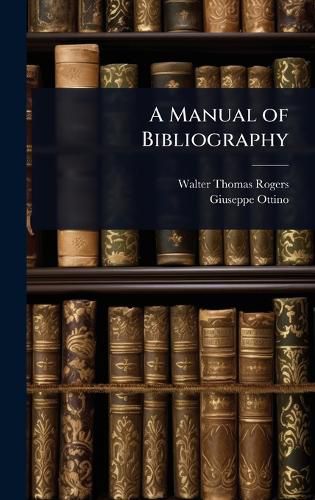 Cover image for A Manual of Bibliography