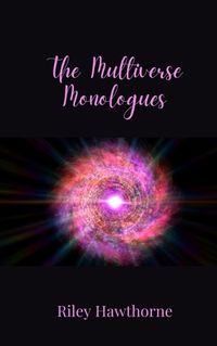 Cover image for The Multiverse Monologues