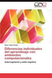 Cover image for Diferencias Individuales del Aprendizaje Con Ambientes Computacionales