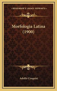 Cover image for Morfologia Latina (1900)