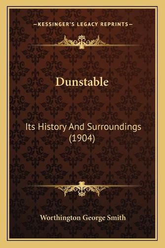 Dunstable: Its History and Surroundings (1904)