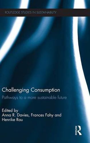 Cover image for Challenging Consumption: Pathways to a more Sustainable Future