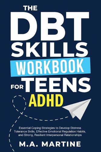 Cover image for The DBT Skills Workbook For Teens - ADHD