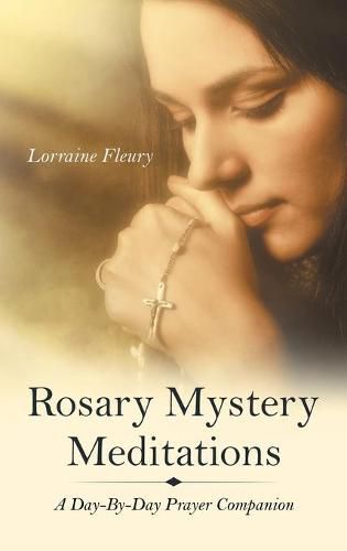 Cover image for Rosary Mystery Meditations: A Day-By-Day Prayer Companion