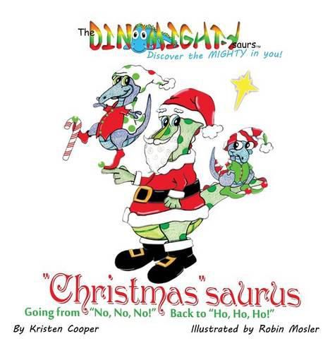 Christmassaurus: Going from No, No, No! Back to Ho, Ho, Ho!