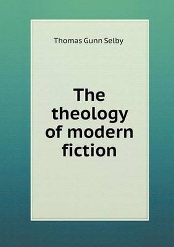 Cover image for The theology of modern fiction