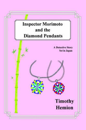 Cover image for Inspector Morimoto and the Diamond Pendants: A Detective Story Set in Japan