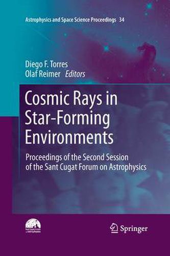 Cover image for Cosmic Rays in Star-Forming Environments: Proceedings of the Second Session of the Sant Cugat Forum on Astrophysics