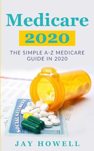 Cover image for Medicare 2020: The Simple A-Z Medicare Guide In 2020