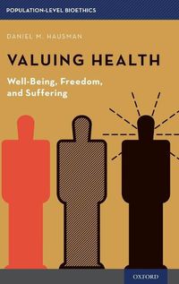 Cover image for Valuing Health: Well-Being, Freedom, and Suffering