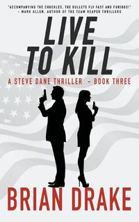 Cover image for Live to Kill: A Steve Dane Thriller